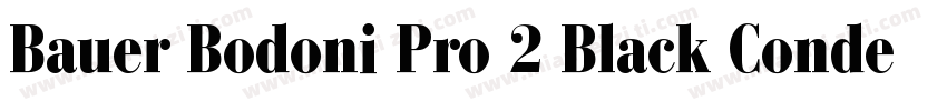 Bauer Bodoni Pro 2 Black Condensed字体转换
